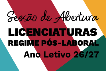 Abertura do Ano Letivo Licenciaturas Regime Pós-Laboral