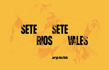 Exposição virtual Sete Rios, Sete Vales (Museu da Paisagem)
