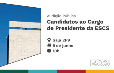 Audição Pública dos Candidatos ao Cargo de Presidente da ESCS 