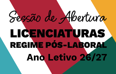 Abertura do Ano Letivo Licenciaturas Regime Pós-Laboral