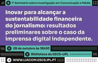 1º Seminário sobre Investigação em Comunicação e Média do LIACOM ocorre a 28 de outubro